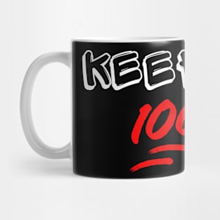 Keep it 100 Mug